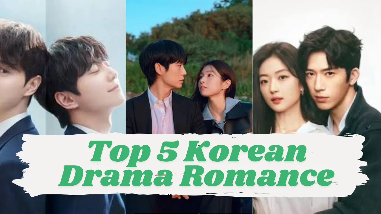 Top 5 Korean Drama Romance